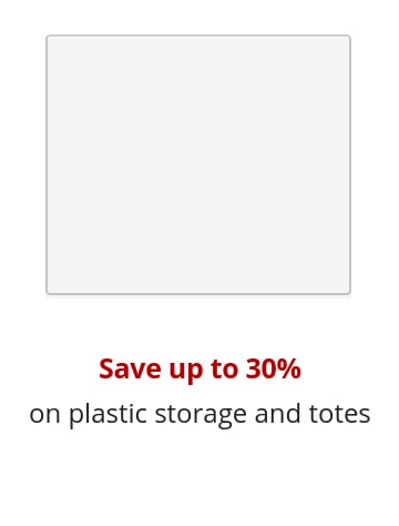 Save up to 30% on plastic storage and totes