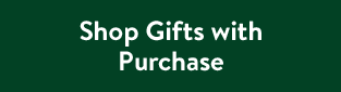 Shop Gifts with Purchase