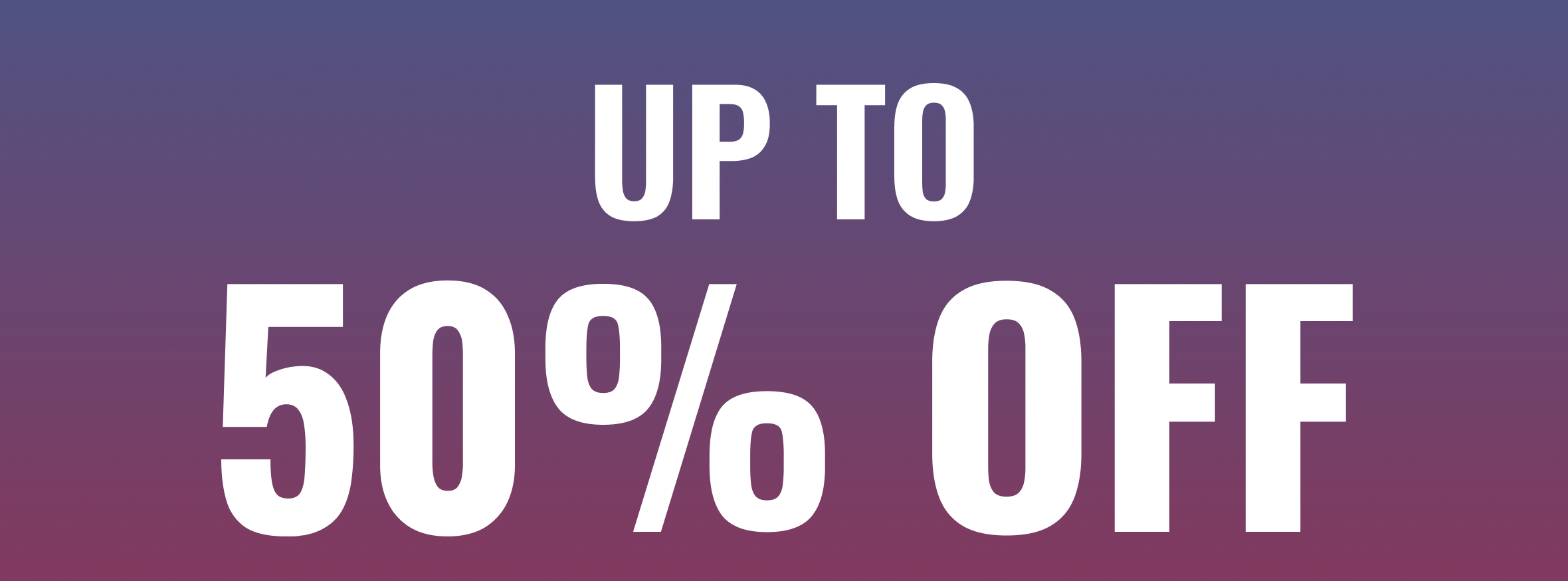 Up to 50% OFF