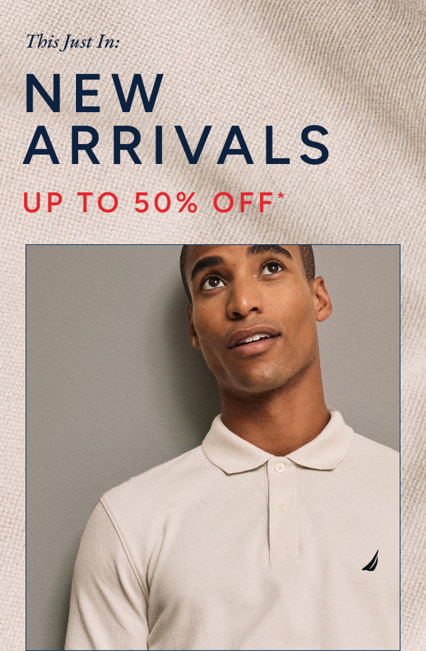 The just in: New arrivals up to 70% off*