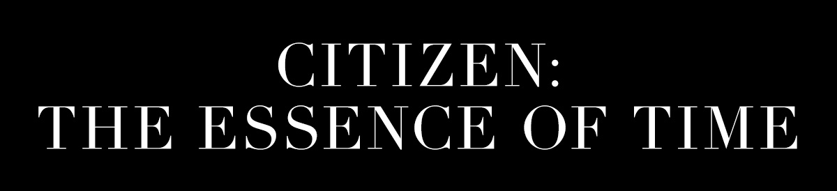 Citizen: The Essence of Time