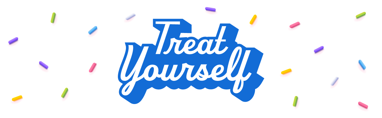 treat yourself