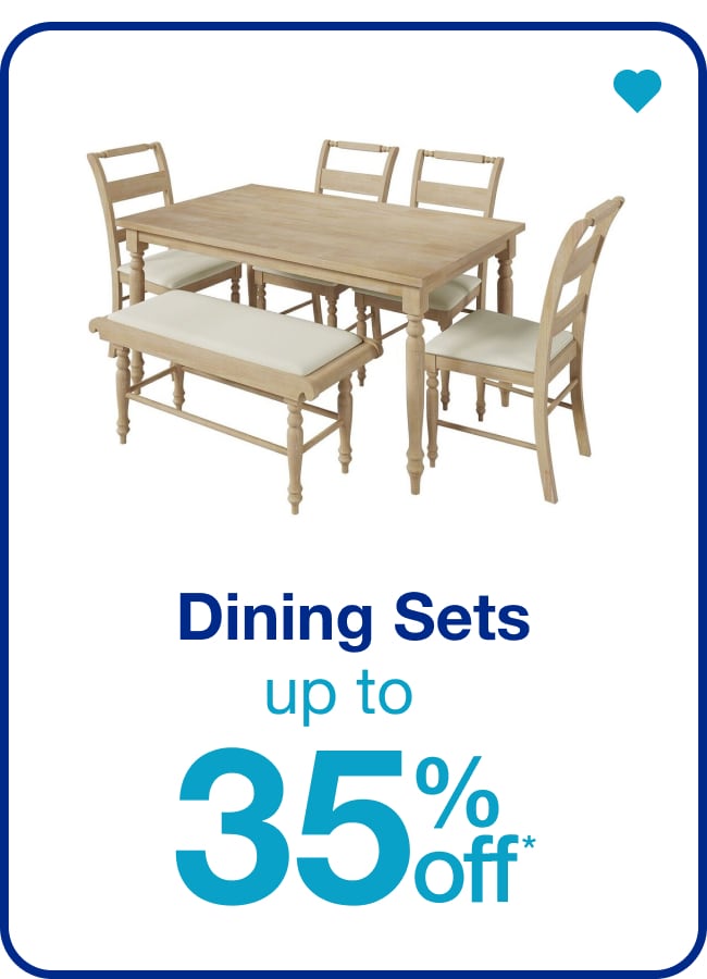 Up to 35% Off* Dining Sets â€” Shop Now!