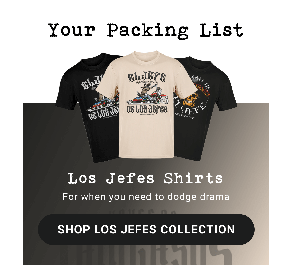 Los Jefes Shirts For when you need to dodge drama | SHOP LOS JEFES COLLECTION