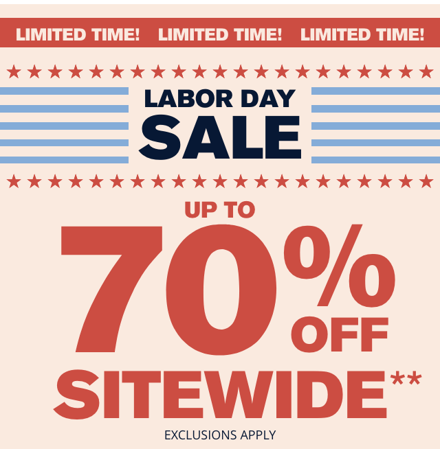 Limited Time! Labor Day Sale Up to 70% Off Sitewide. Thousands of New Price Drops. Exclusions Apply. Shop Now