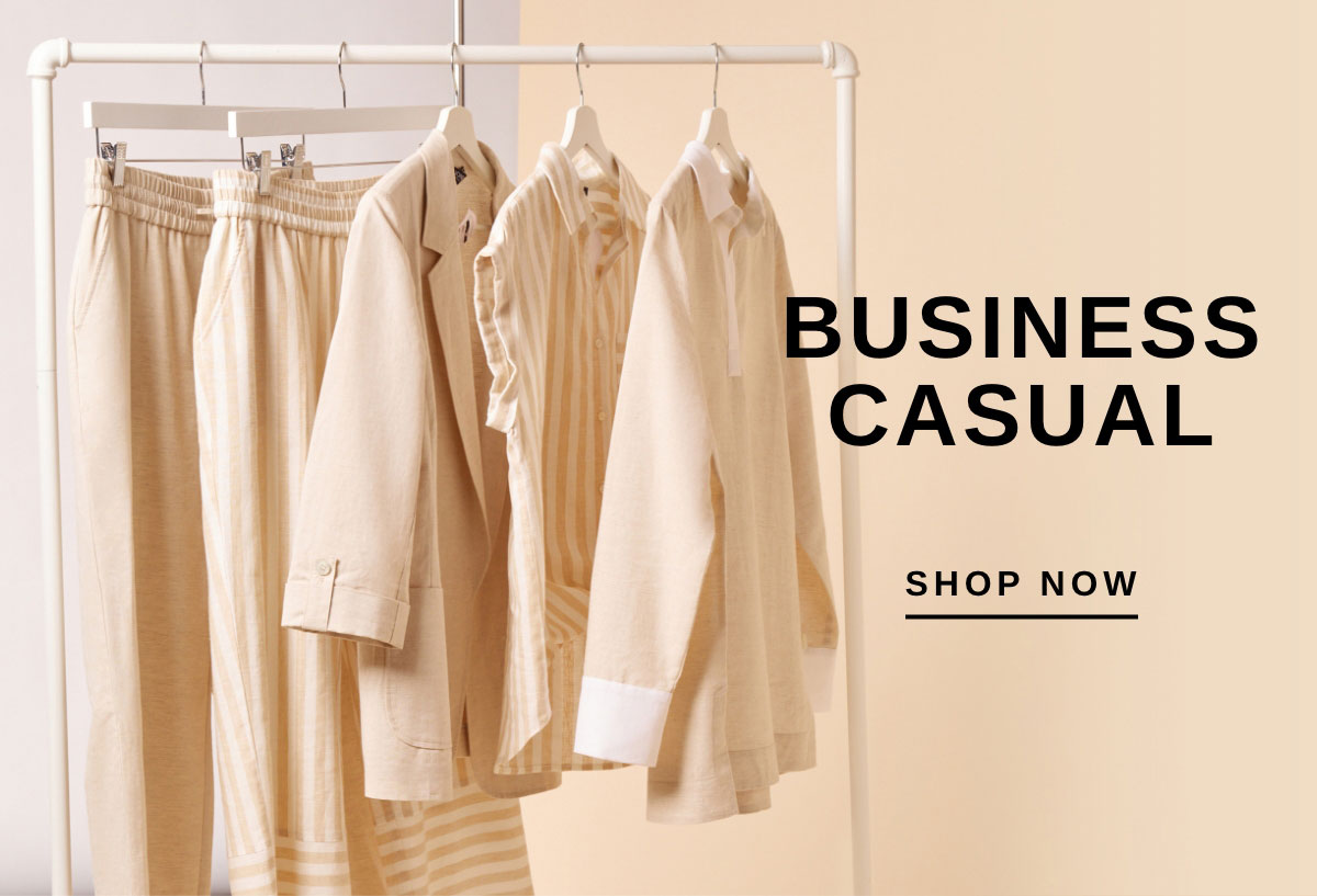 BUSINESS CASUAL | SHOP NOW