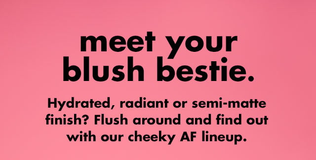 meet your blush bestie