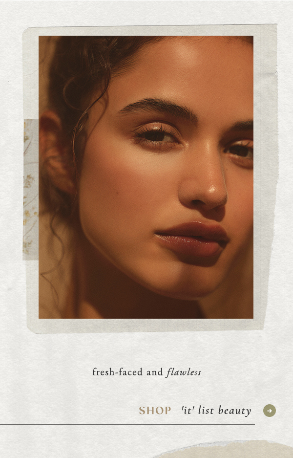 fresh-faced and flawless. shop 'it' list beauty