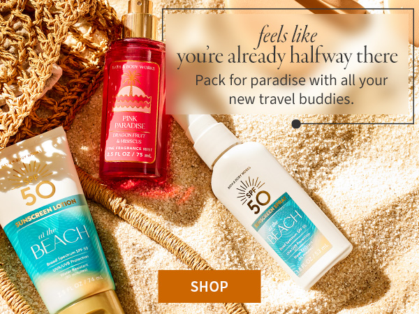 feels like you're already halfway there pack for paradise with your new travel buddies shop