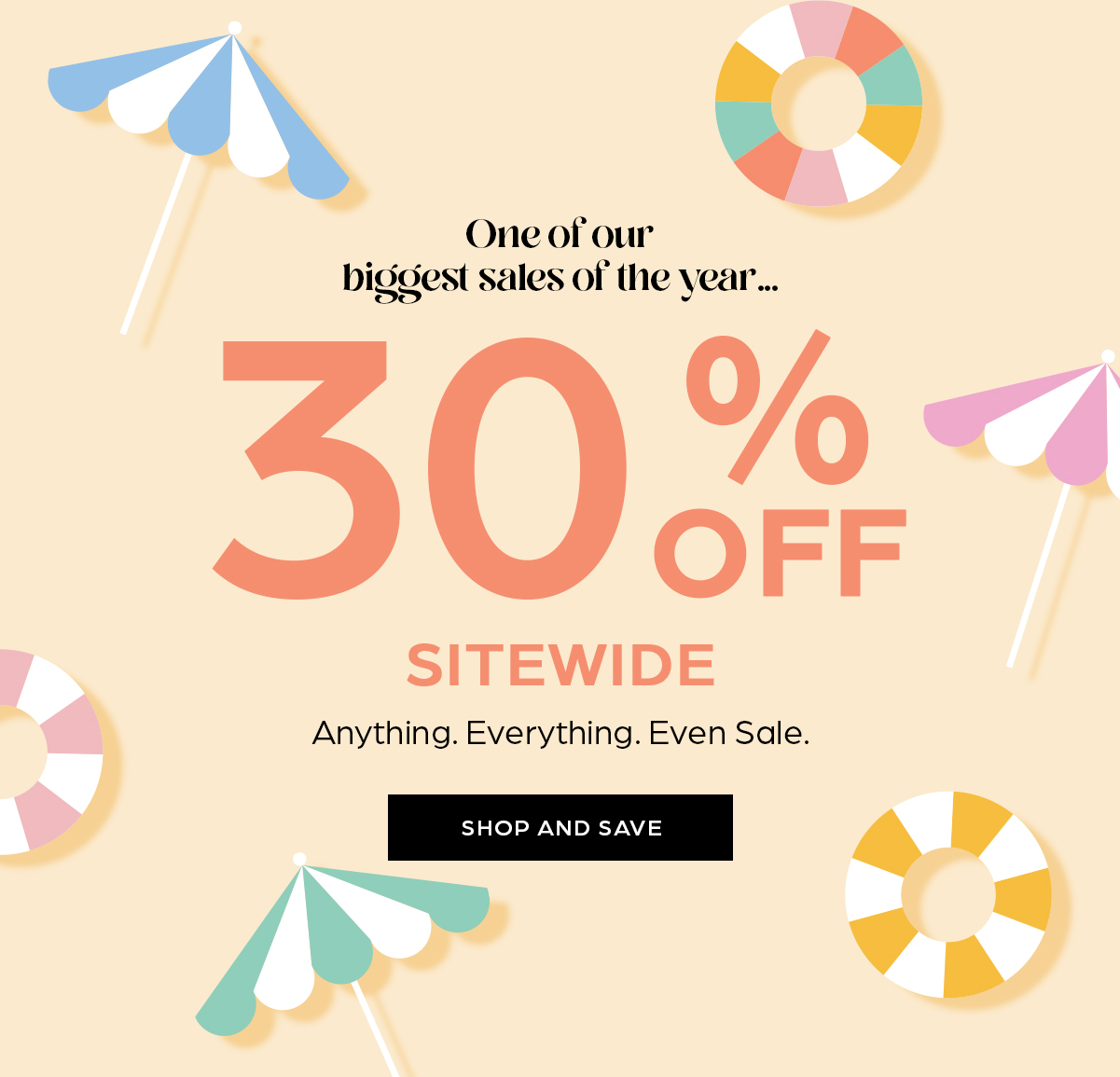 One of our biggest sales of the year... 30% OFF Sitewide