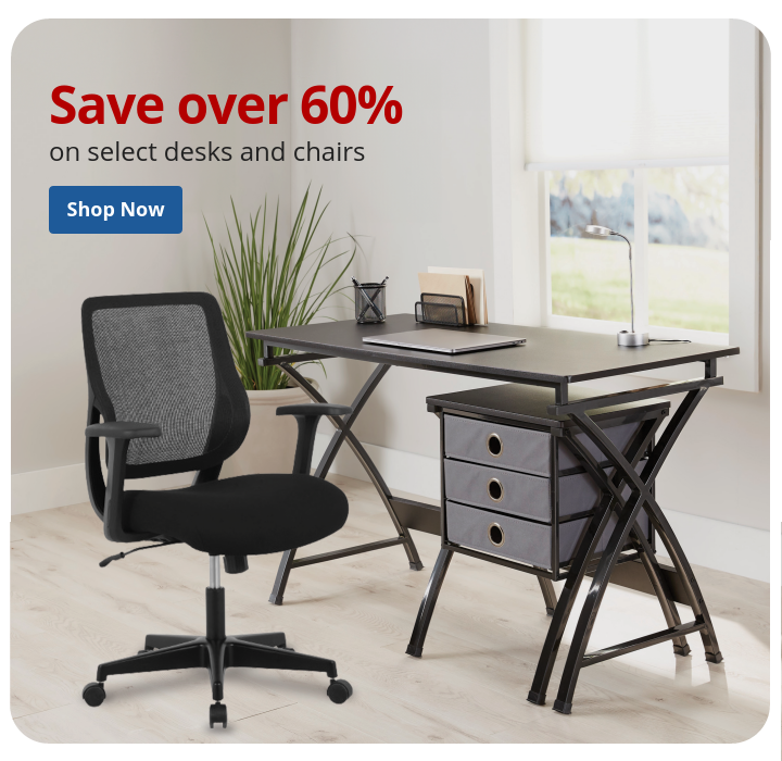 Save Over 60% on Select desks and chairs