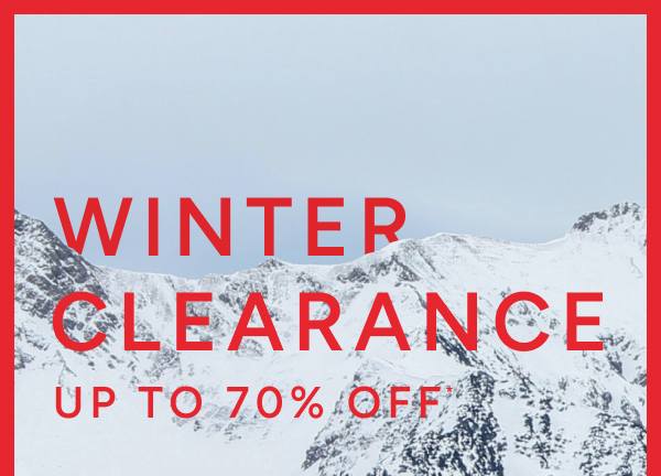 WINTER CLEARANCE up to 70% off*