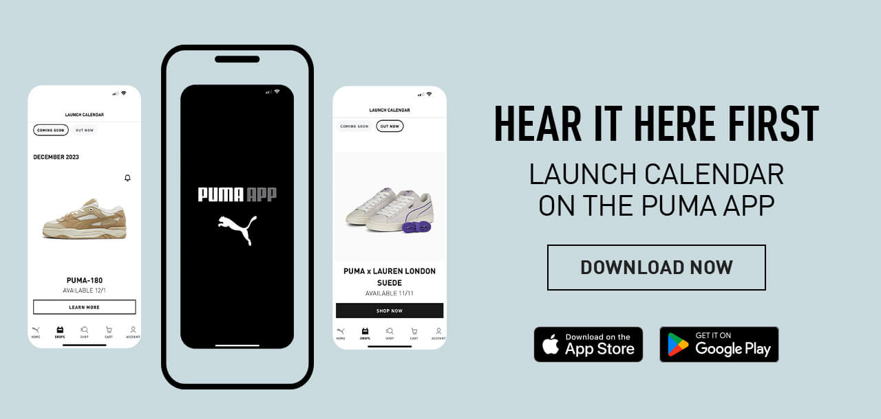 HEAR IT HERE FIRST | LAUNCH CALENDAR ON THE PUMA APP | DOWNLOAD NOW