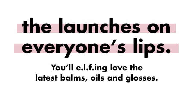 you'll love the latest balms, oils and glosses