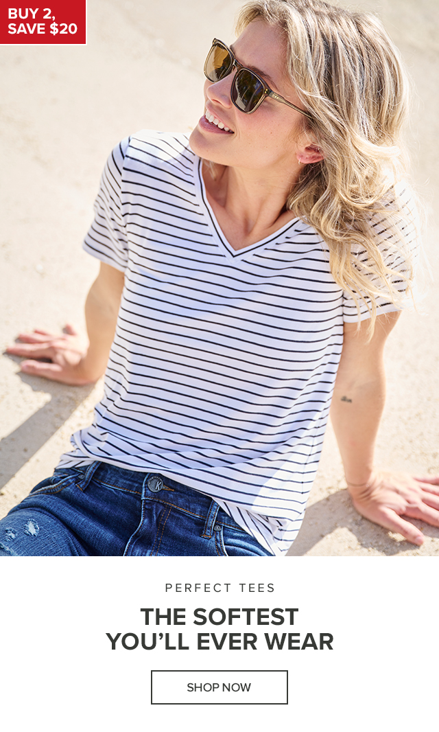 Perfect Tees The Softest You'll Ever Wear Crafted in a sustainable blend of Pima cotton and carbon-zero modal with shape-retaining spandex, Perfect Tees are the perfect weight for year-round wear. callout: Buy 2, Save $20