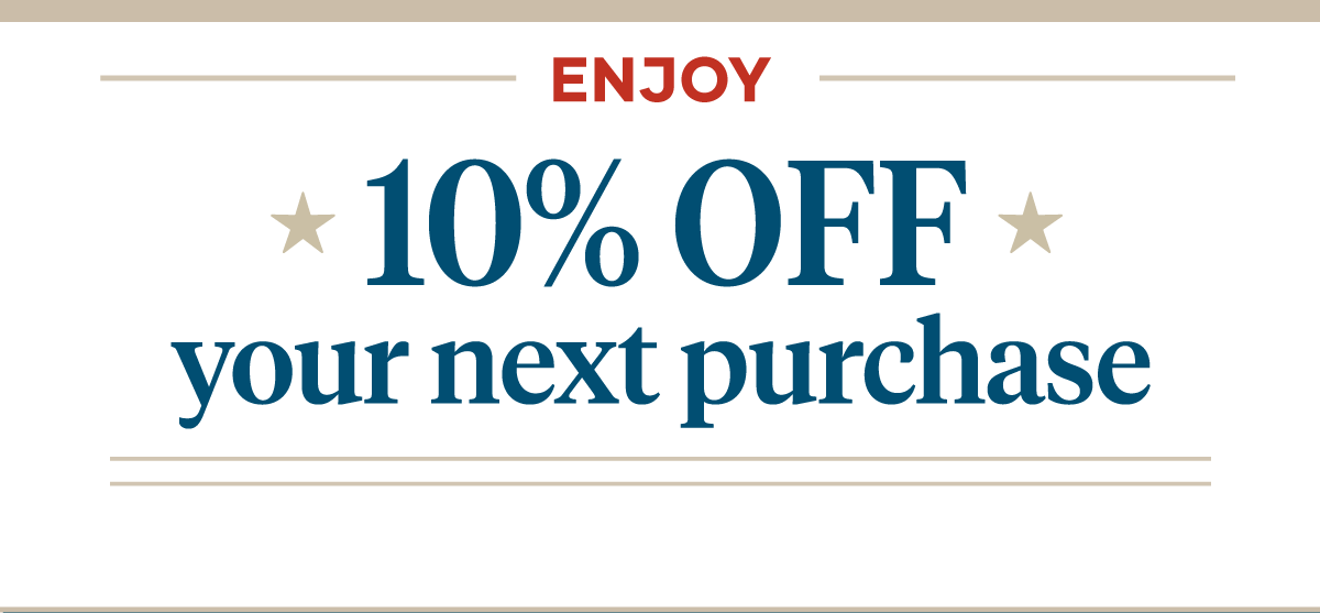 Enjoy 10% off your next purchase! Use code FAMILY10.