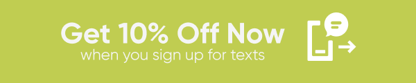 Get 10% off now when you sign up for texts