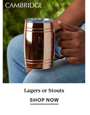 Lagers or Stouts  SHOP NOW