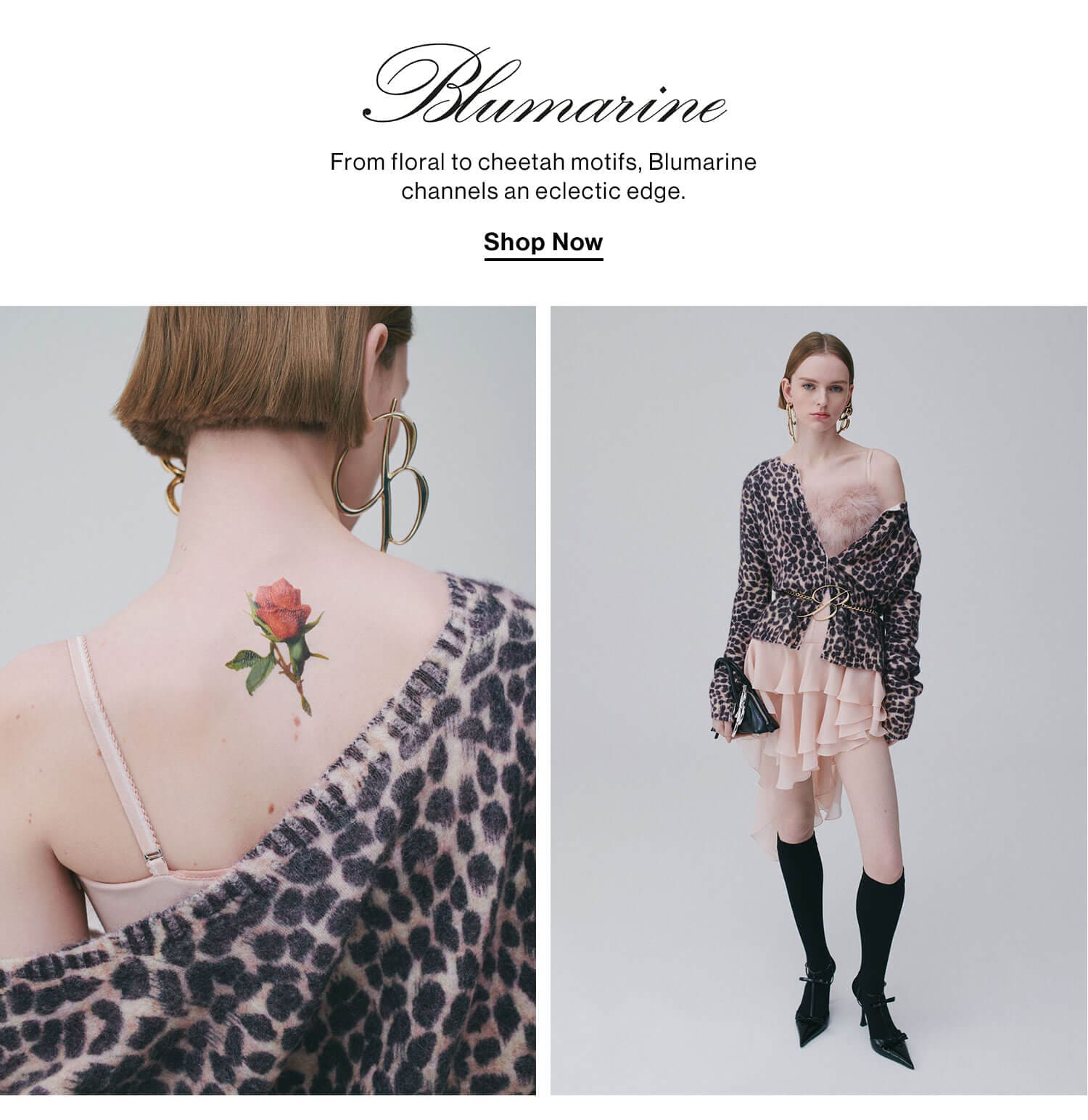 Blumarine: From floral to cheetah motifs, Blumarine channels an eclectic edge. Shop Now