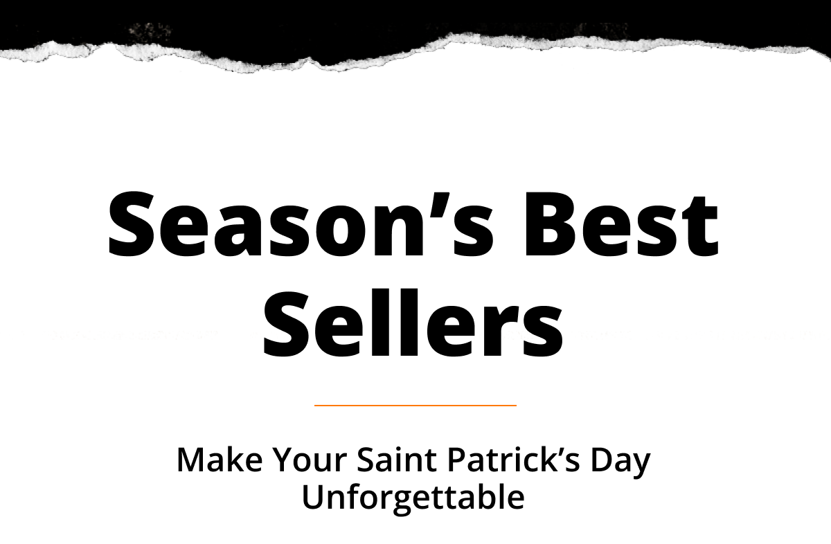 Season’s Best Sellers - Make Your Saint Patrick’s Day Unforgettable