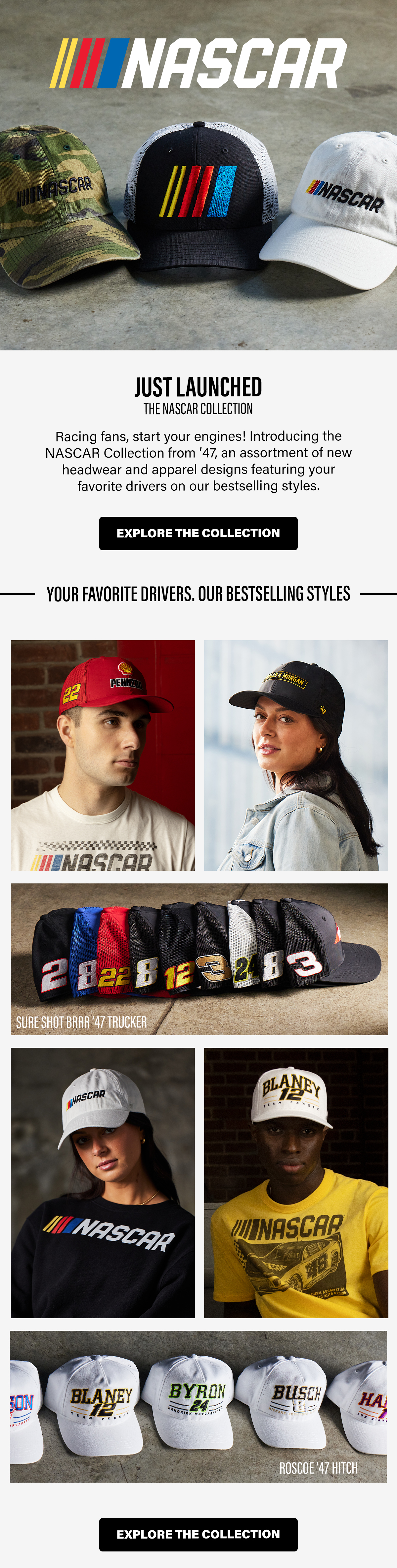 THE NASCAR COLLECTION - START YOUR ENGINES RACING FANS. INTRODUCING A NEW LEAGUE TO THE '47 LINE UP