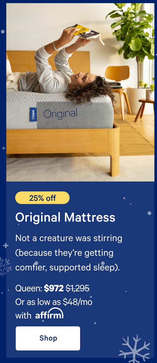 [25% off] >> Original Mattress >> Queen: $972 ($1,295) >> Or as low as $63/mo with affirm >> Shop >> 