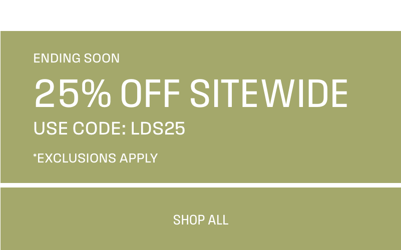 25% OFF Signature Styles, use code LDS25