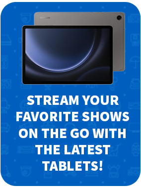 Stream your favorite shows on the go with the latest tablets from your favorite brands!