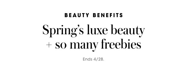 beauty benefits spring's luxe beauty + so many freebies