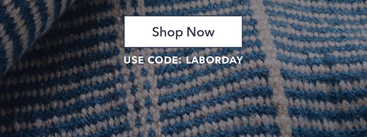 Shop Now | USE CODE: LABORDAY