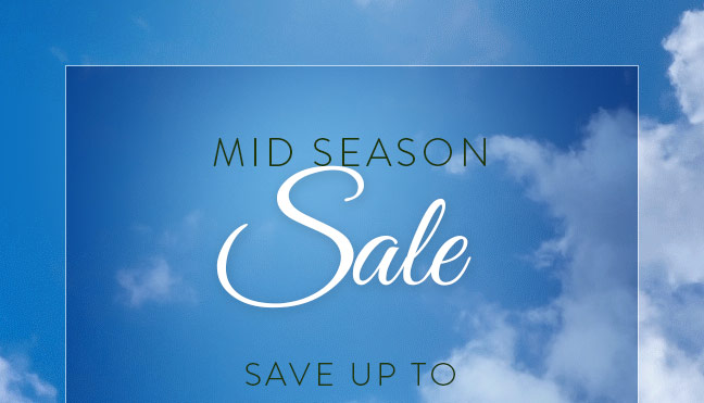 Shop our Mid Season Sale