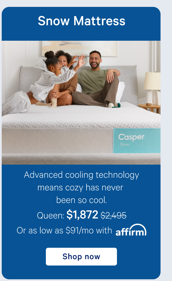 Snow Mattress >> Advanced cooling technology means cozy has never been so cool. >> Shop now >>