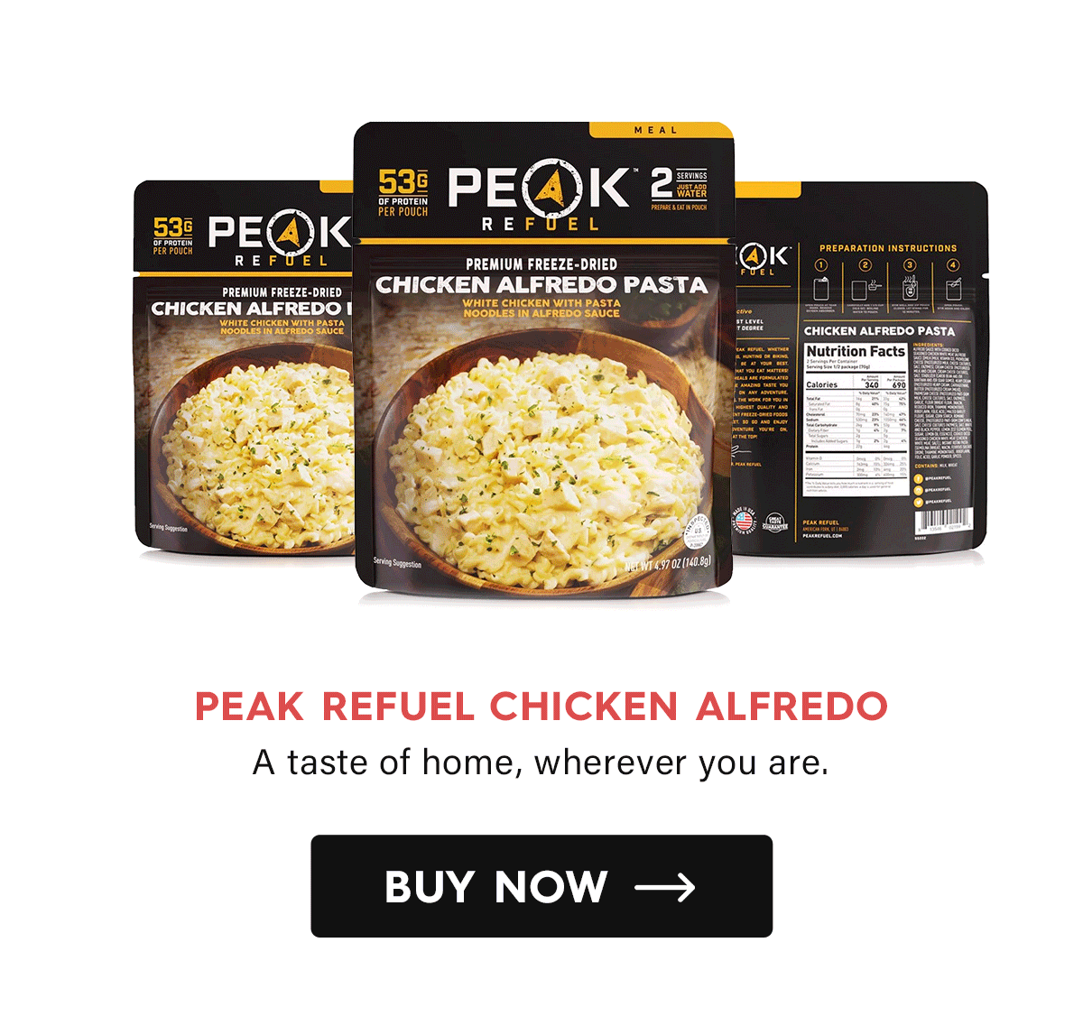 Peak Refuel Chicken Alfredo A taste of home, wherever you are. CTA: Buy Now