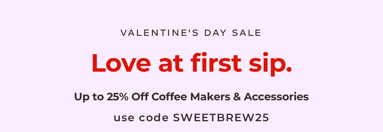 Up to 25% off coffee makers and accessories with code SWEETBREW25