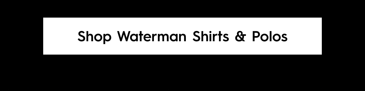 Shop Waterman Shirts & Polos