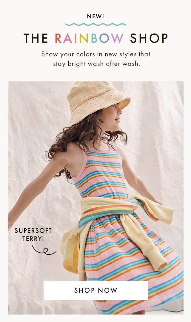 NEW! | THE RAINBOW SHOP | Show your colors in new styles that stay bright wash after wash. | SUPERSOFT TERRY! | SHOP NOW