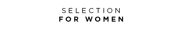 SELECTION FOR WOMEN