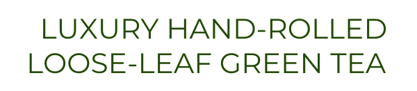  Luxury Hand-Rolled Loose-Leaf Green Tea