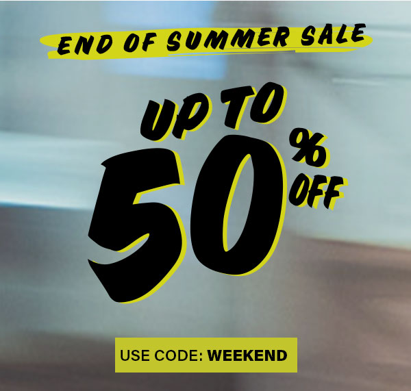 End Of Summer Sale Up To 50% Off