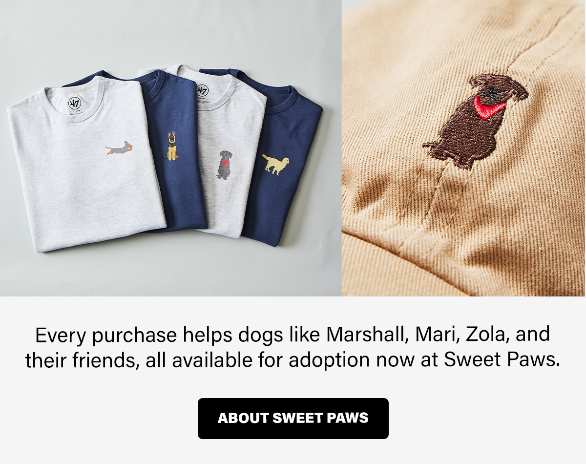 Every purchase helps dogs like Marshall, Mari, Zola, and their friends, all available for adoption now at Sweet Paws. ABOUT SWEET PAWS