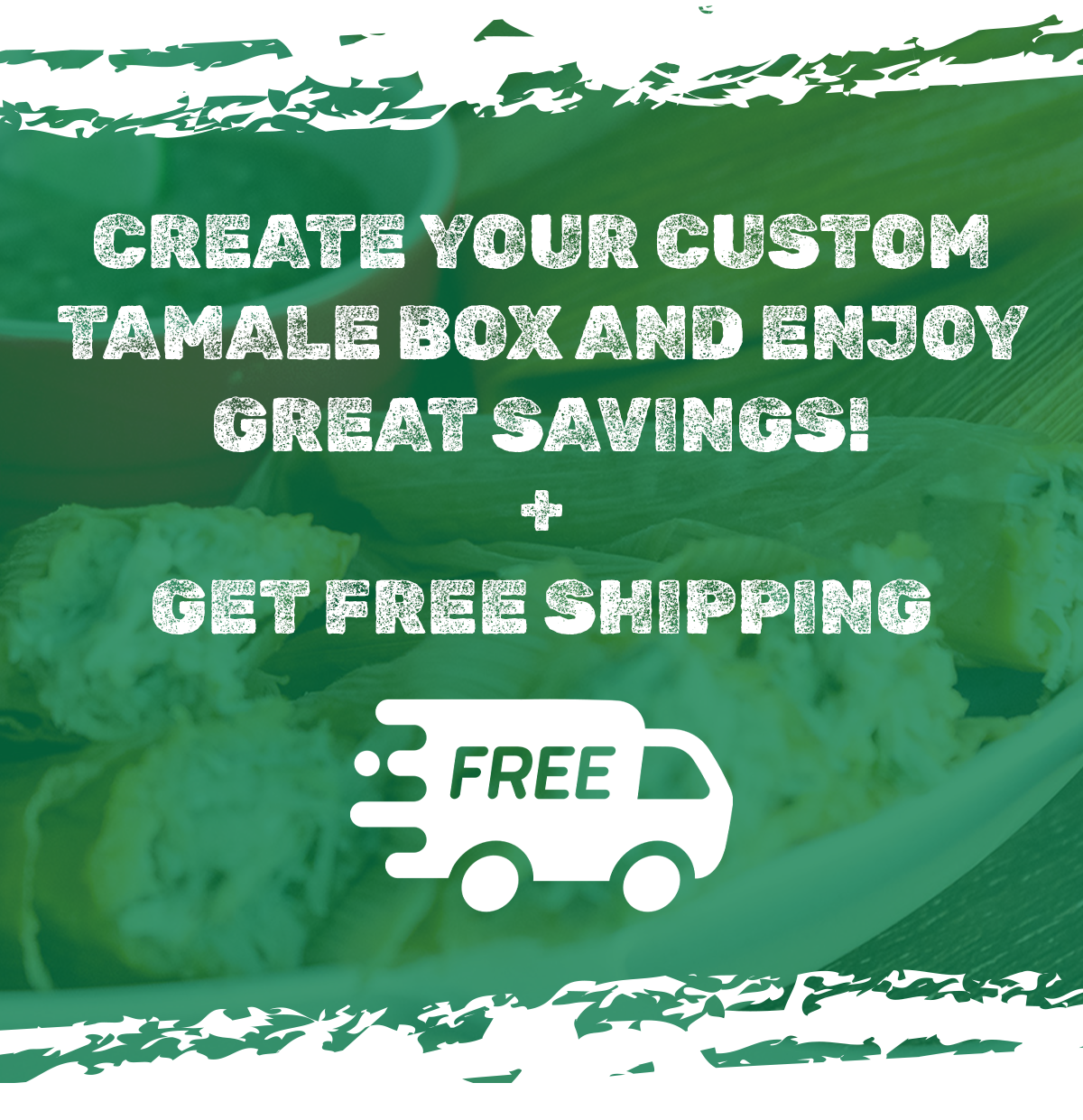 Create Your Custom Tamale Box and Enjoy Great Savings!