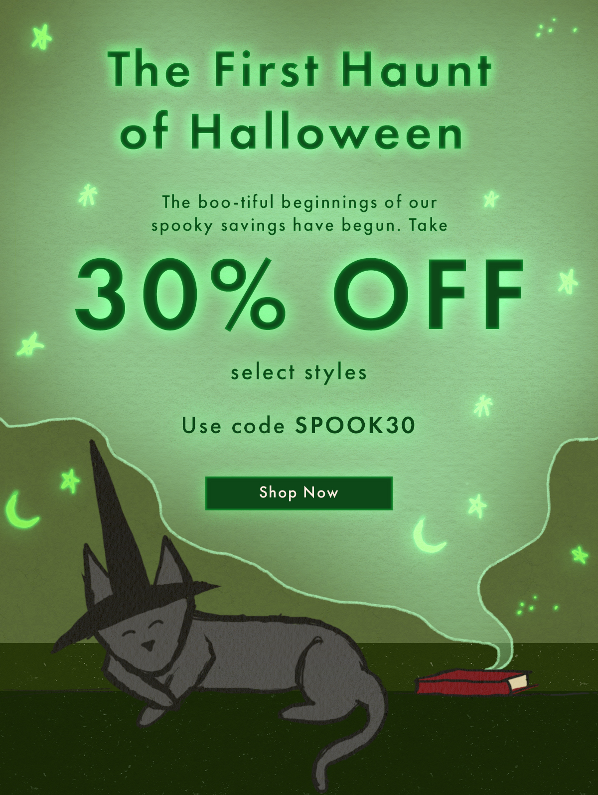 The First Haunt of Halloween | Take 30% Off Select Styles