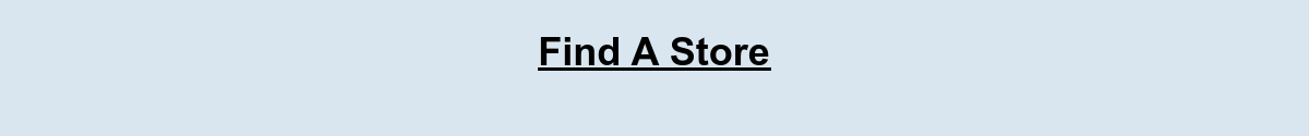 Find a store - Please stay home if you are sick and follow all health department guidance regarding COVID-19