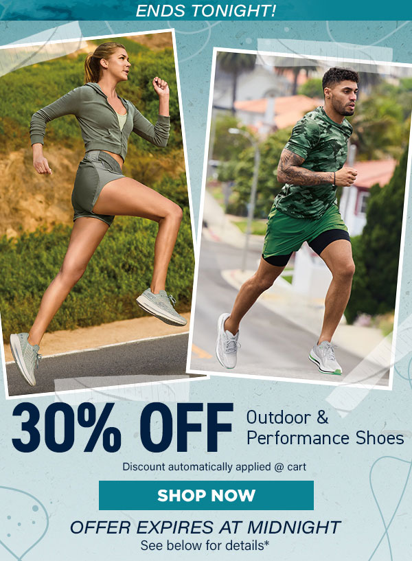 30% OFF OUTDOOR & PERFORMANCE SHOES. SHOP NOW