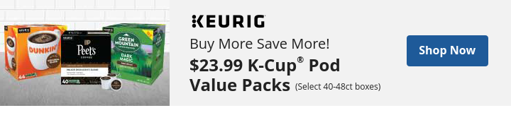 Buy More Save More $23.99 K-Cup Pod Value Pack - Shop Now