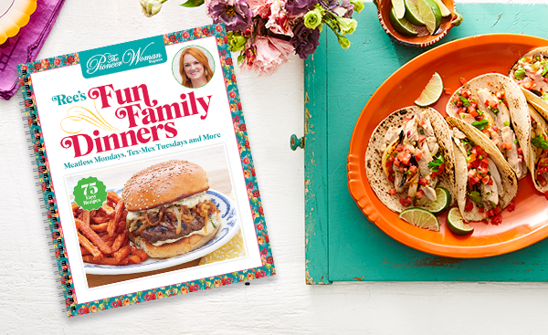 Ree's Fun Family Dinners, 75 easy recipes