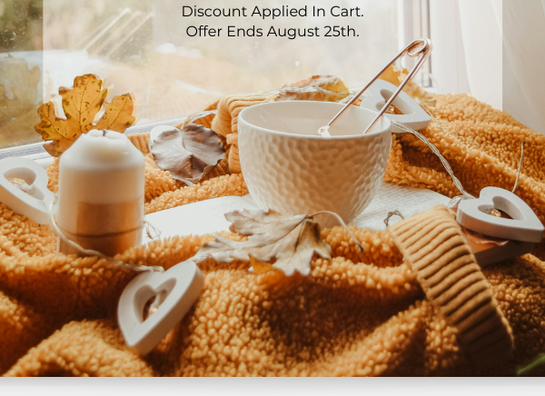 Discount applied in cart. Offer ends August 25th.