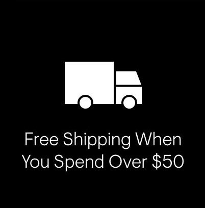 Free Shipping When You Spend Over $50