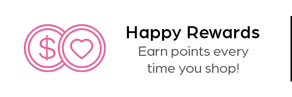 Happy Rewards - Earn points every time you shop!