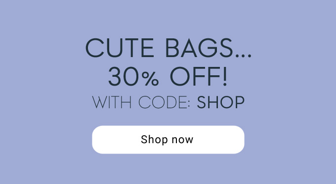 Cute Bags... 30% Off! With Code: SHOP